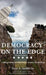 Democracy on the Edge: A Discussion of Political Issues in America by Terry A. Amrhein