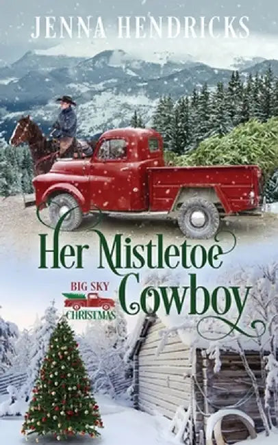 Her Mistletoe Cowboy: Clean & Wholesome Christmas Cowboy Romance by Jenna Hendricks