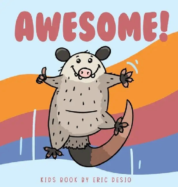 Awesome - awesome possum book by Eric Desio