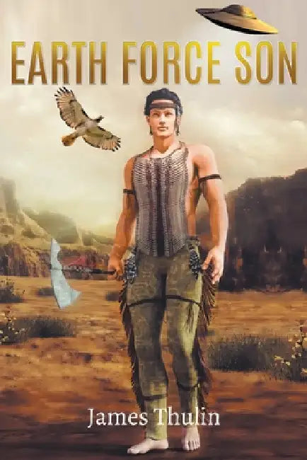 Earth Force Son: An Epic Sci-fi Thriller by James Thulin