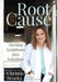 Root Cause: Turning Symptoms into Solutions by Rd Christie Brooks