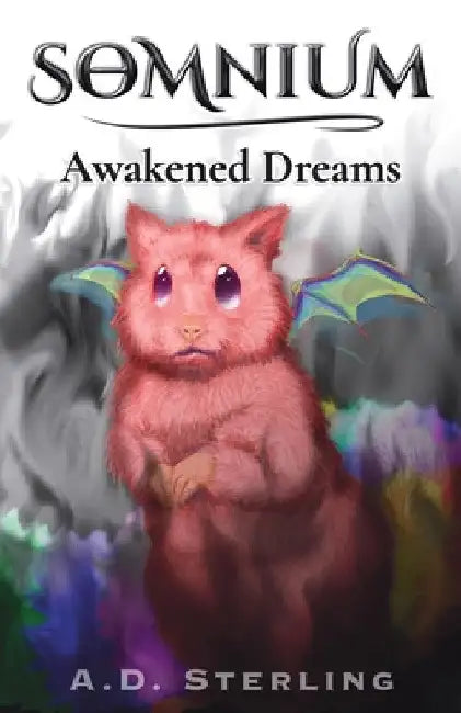 SOMNIUM Awakened Dreams by A. D. Sterling