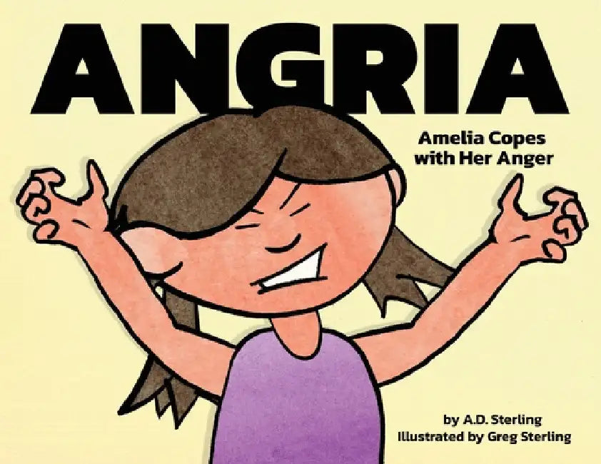 Angria: Amelia Copes with Her Anger by A. D. Sterling