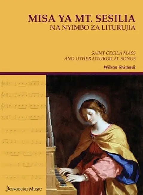 St. Cecilia Mass and Other Liturgical Songs by Wilson Shitandi
