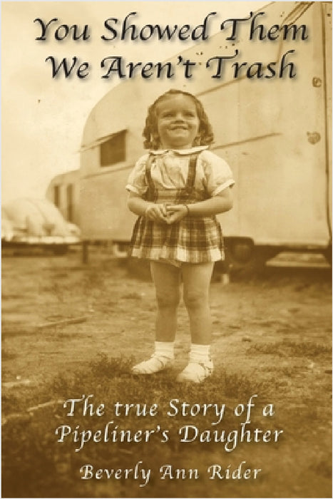 You Showed Them We Aren't Trash by Beverly Ann Rider