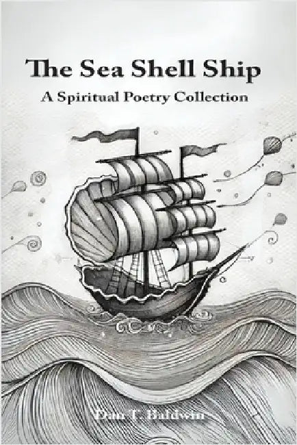 The Sea Shell Ship by Baldwin, Dan T.