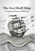 The Sea Shell Ship by Baldwin, Dan T.