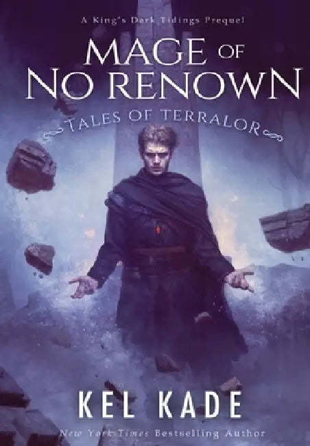 Mage of No Renown by Kel Kade