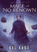 Mage of No Renown by Kel Kade