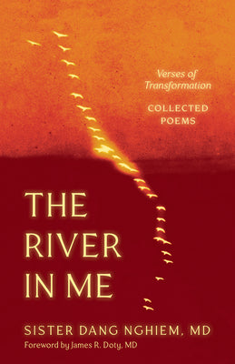 The River in Me: Verses of Transformation by Sister Dang Nghiem