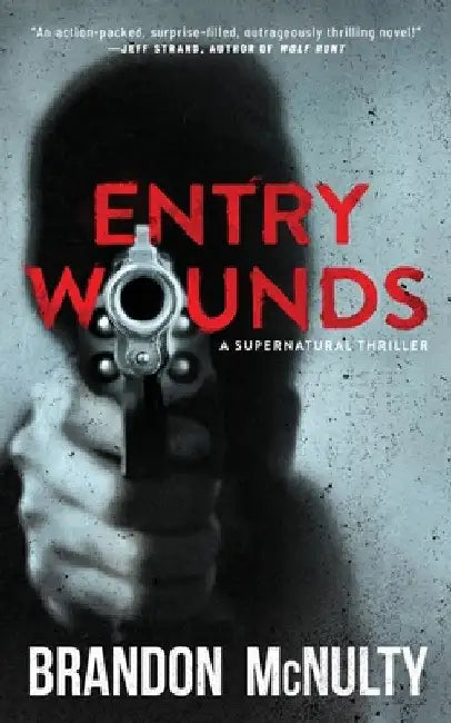 Entry Wounds: A Supernatural Thriller by Brandon McNulty