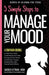 5 Simple Steps to Manage Your Mood - A Companion Journal: to Help You Track, Understand, and Take Charge of Your Mood and Create a Happy Relationship by Jacqui Letran