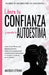Libera tu CONFIANZA y aumenta tu AUTOESTIMA: Una guía para las adolescentes: Libera tu Superpoder Interno para conquistar el miedo y la duda en ti mis by Jacqui Letran