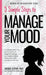 5 Simple Steps to Manage Your Mood: A Guide for Teen Girls: How to Let Go of Negative Feelings and Create a Happy Relationship with Yourself and Other by Jacqui Letran