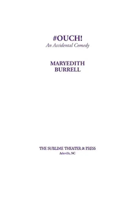 #OUCH! (An Accidental Comedy) by Maryedith Burrell