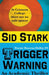 Trigger Warning: An Academic Thriller by Sid Stark
