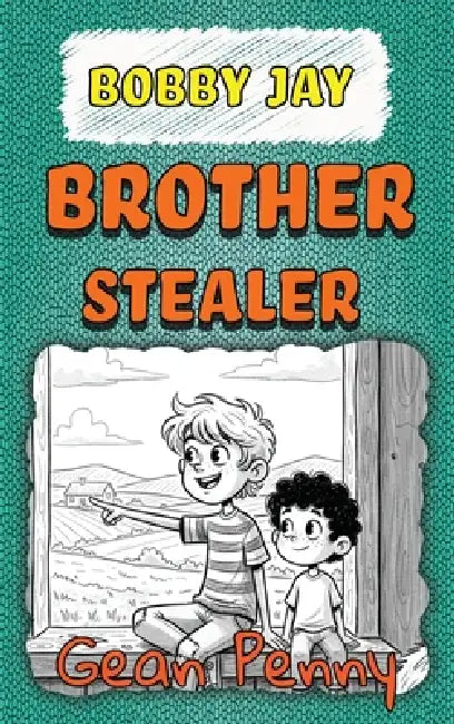 Bobby Jay, Brother Stealer: a reluctant reader chapter book by Gean Penny