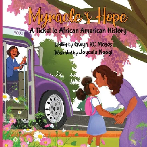 Myracle's Hope: A Ticket to African American History by Gwyn R. C. Moses
