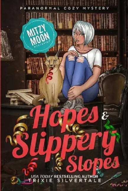 Hopes and Slippery Slopes: Paranormal Cozy Mystery by Trixie Silvertale