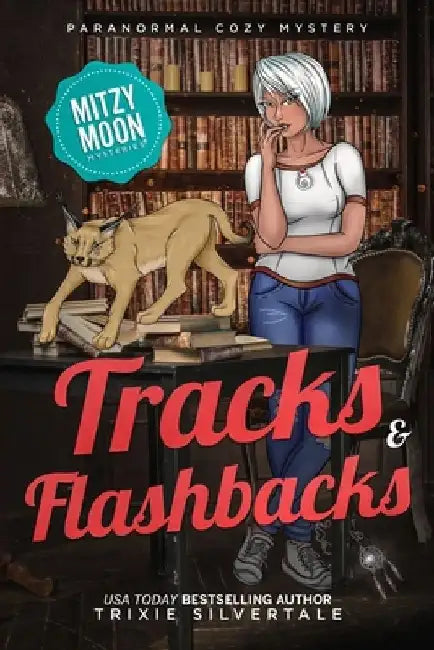 Tracks and Flashbacks: Paranormal Cozy Mystery by Trixie Silvertale