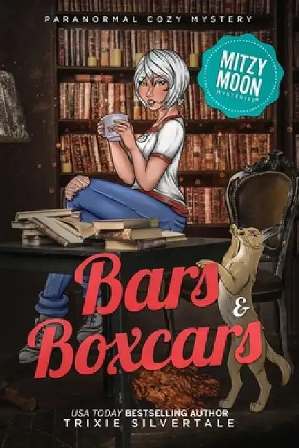 Bars and Boxcars: Paranormal Cozy Mystery by Trixie Silvertale