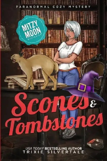 Scones and Tombstones: Paranormal Cozy Mystery by Trixie Silvertale