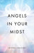 Angels In Your Midst by Mitchell Krautant