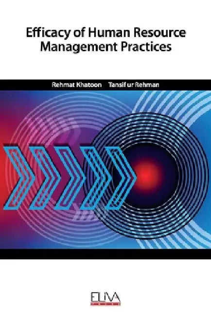 Efficacy of Human Resource Management Practices by Tansif Ur Rehman
