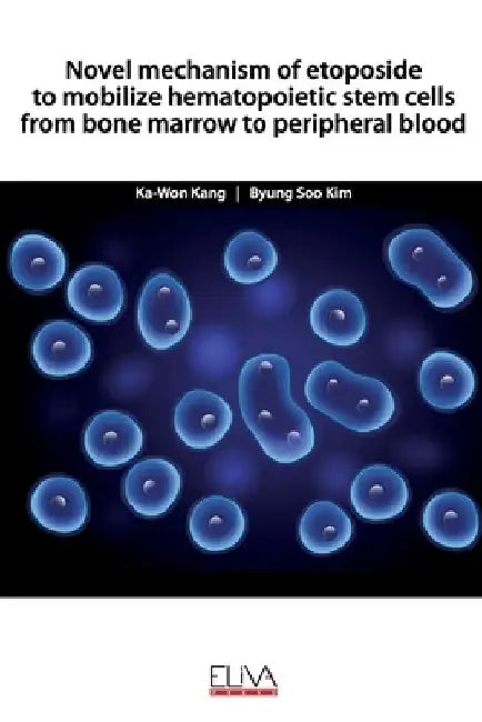 Novel mechanism of etoposide to mobilize hematopoietic stem cells from bone marrow to peripheral blood by Byung Soo Kim