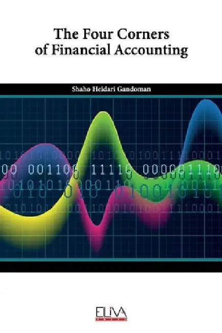 The Four Corners of Financial Accounting by Shaho Heidari Gandoman