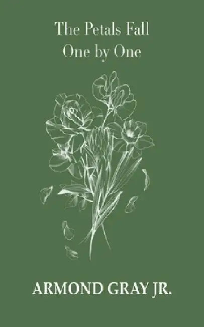 The Petals Fall One By One by Jr. Gray Armond