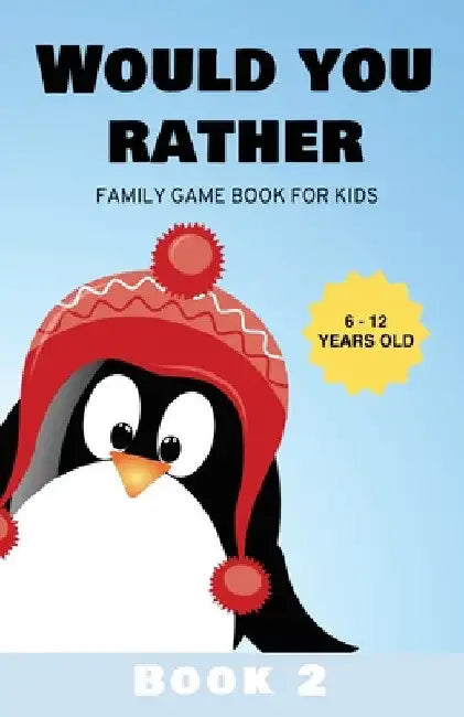 Would You Rather: Family Game Book for Kids 6-12 Years Old Book 2 by Kabukuma Kids