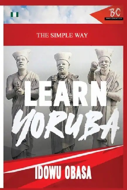 The Simple Way to Learn Yoruba by Idowu Obasa