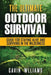 Outdoor Survival: The Ultimate Outdoor Survival Guide for Staying Alive and Surviving In The Wilderness by Gavin Williams