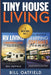 Tiny House Living: RV Living & Shipping Container Homes by Bill Oatfield