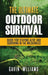 Outdoor Survival: The Ultimate Outdoor Survival Guide for Staying Alive and Surviving In The Wilderness by Gavin Williams