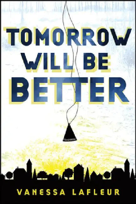 Tomorrow Will Be Better: Volume 2 by Vanessa LaFleur