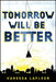 Tomorrow Will Be Better: Volume 2 by Vanessa LaFleur