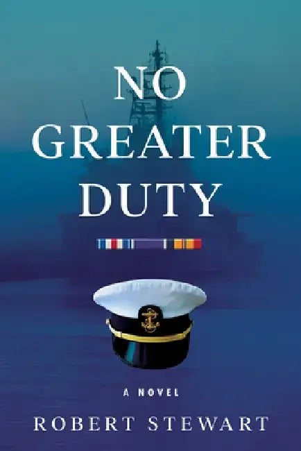 No Greater Duty by Robert Stewart