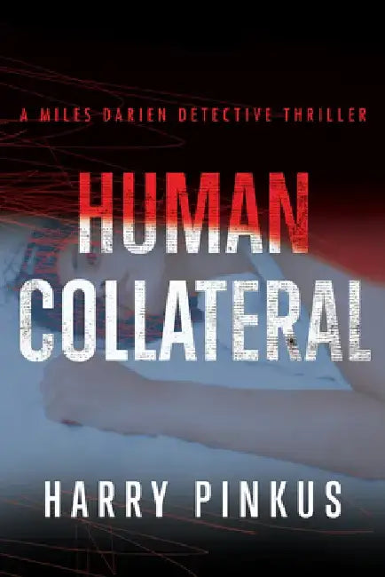Human Collateral: Volume 1 by Harry Pinkus