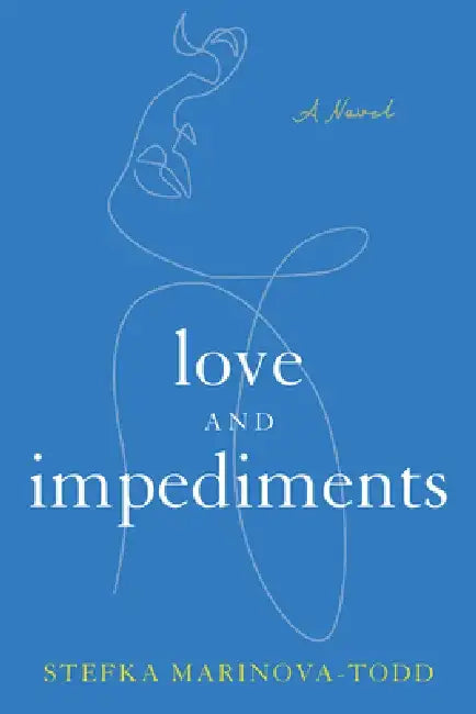 Love and Impediments by Stefka Marinova-Todd