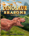Dinosaur Seasons by Susan Lamanna Verzulli