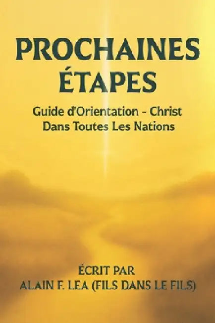 Prochaines Etapes: Guide d'Orientation - Christ Dans Toutes Les Nations by Tissot, Marc