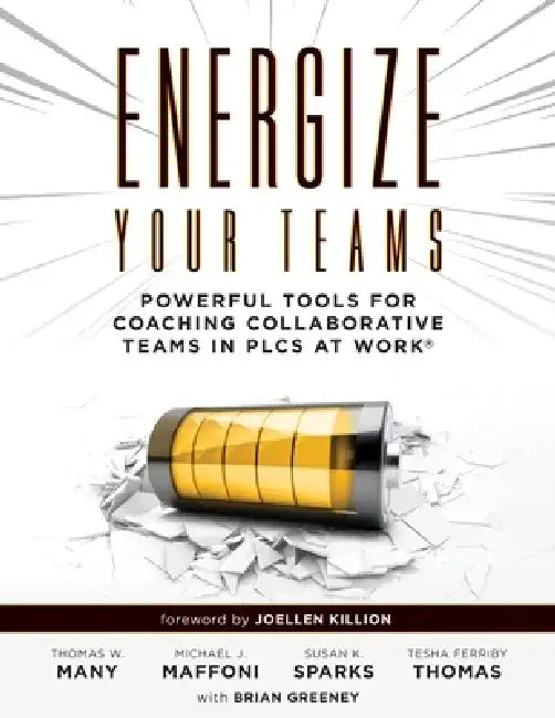 Energize Your Teams: Powerful Tools for Coaching Collaborative Teams in Plcs at Work(r) (a Comprehensive Guide for Leading Collaborative Te by Thomas W. Many