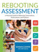 Rebooting Assessment: A Practical Guide for Balancing Conversations, Performances, and Products (How to Establish Performance-Based, Balance by Damian Cooper