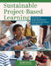 Sustainable Project-Based Learning: Five Steps for Designing Authentic Classroom Experiences in Grades 5-12 (an Instructional Framework for Developing by Sever, Brad
