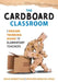 Cardboard Classroom: A Design-Thinking Guide for Elementary Teachers (the Best Educators Resource for Design Thinking with Comprehensive Examples) by Doug Robertson