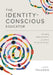The Identity-Conscious Educator: Building Habits and Skills for a More Inclusive School by Liza A. Talusan