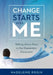 Change Starts with Me: Talking about Race in the Elementary Classroom (an Elementary Teacher's Guide to Breaking the Unproductive Silence Sur by Madeleine Rogin