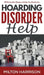 Hoarding Disorder Help: 15 Minimalist Steps to Help You Declutter by Milton Harrison